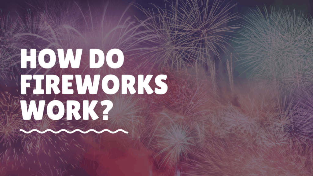 how do fireworks work_